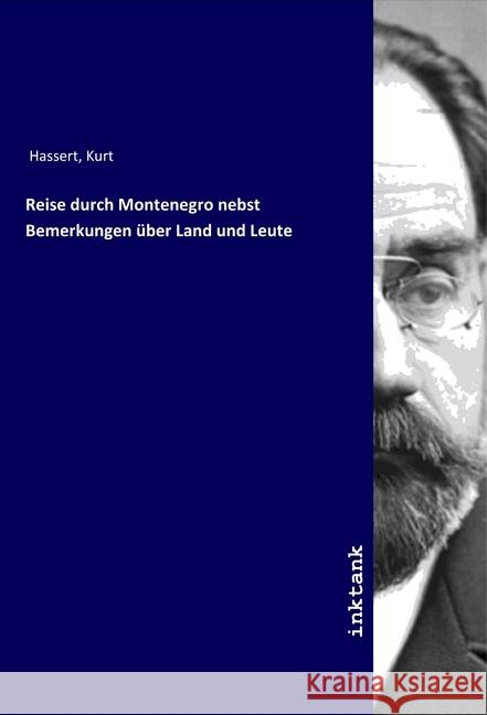 Reise durch Montenegro nebst Bemerkungen über Land und Leute Hassert, Kurt 9783750361676 Inktank-Publishing - książka