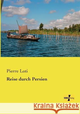 Reise durch Persien Professor Pierre Loti 9783737200950 Vero Verlag - książka