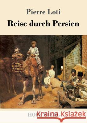 Reise durch Persien Pierre Loti   9783743719187 Hofenberg - książka