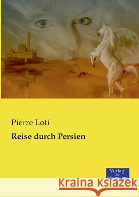 Reise durch Persien Professor Pierre Loti 9783957002136 Vero Verlag - książka