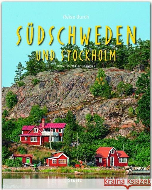 Reise durch SÜDSCHWEDEN und STOCKHOLM : Ein Bildband Meinhardt, Olaf; Nowak, Christian 9783800342662 Stürtz - książka