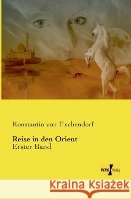Reise in den Orient: Erster Band Konstantin Von Tischendorf 9783957382573 Vero Verlag - książka