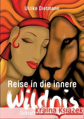 Reise in die innere Wildnis Dietmann, Ulrike 9783944587097 Spiritbooks - książka