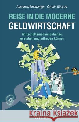 Reise in die moderne Geldwirtschaft - Wirtschaftszusammenhange verstehen und mitreden koennen J Binswanger 9783527511327 Wiley-VCH Verlag GmbH - książka
