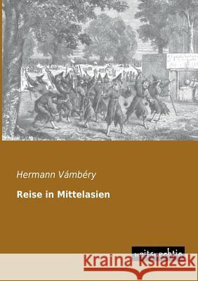 Reise in Mittelasien Hermann Vambery 9783956560750 Weitsuechtig - książka