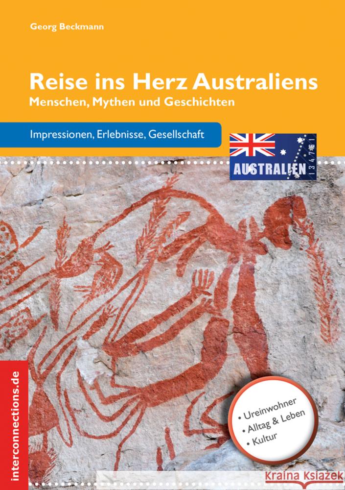Reise ins Herz Australiens : Menschen, Mythen und Geschichten. Impressionen, Erlebnisse, Gesellschaft Beckmann, Georg 9783860402139 interconnections - książka