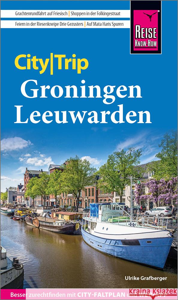 Reise Know-How CityTrip Groningen und Leeuwarden Grafberger, Ulrike 9783831738120 Reise Know-How Verlag Peter Rump - książka