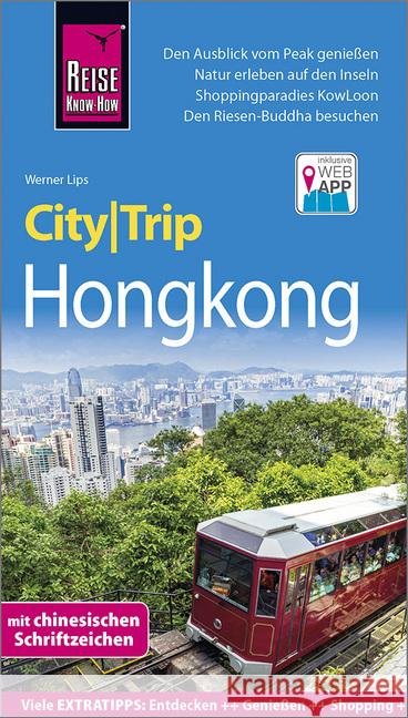 Reise Know-How CityTrip Hongkong : Reiseführer mit großem City-Faltplan und kostenloser Web-App Lips, Werner 9783831731787 Reise Know-How Verlag Peter Rump - książka