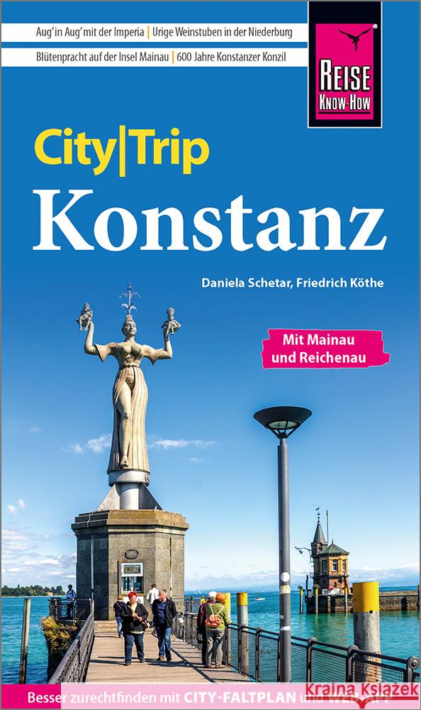 Reise Know-How CityTrip Konstanz mit Mainau, Reichenau, Meersburg, Friedrichshafen Schetar, Daniela, Köthe, Friedrich 9783831735082 Reise Know-How Verlag Peter Rump - książka