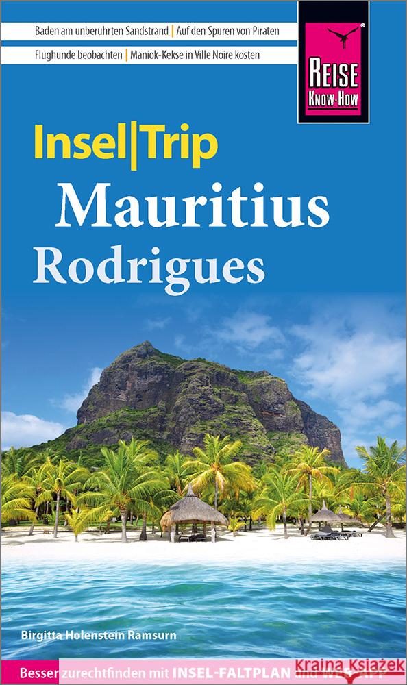 Reise Know-How InselTrip Mauritius und Rodrigues Holenstein Ramsurn, Birgitta 9783831780686 Reise Know-How Verlag Peter Rump - książka