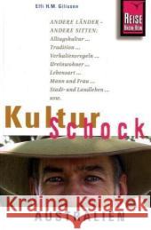 Reise Know-How KulturSchock Australien : Alltagskultur, Traditionen, Verhaltensregeln, ... Gilissen, Elfi H. M.   9783831716302 Reise Know-How Verlag Rump - książka