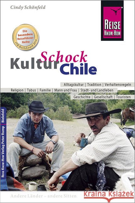 Reise Know-How KulturSchock Chile : Alltagskultur, Traditionen, Verhaltensregeln, ... Schönfeld, Cindy 9783831721115 Reise Know-How Verlag Rump - książka
