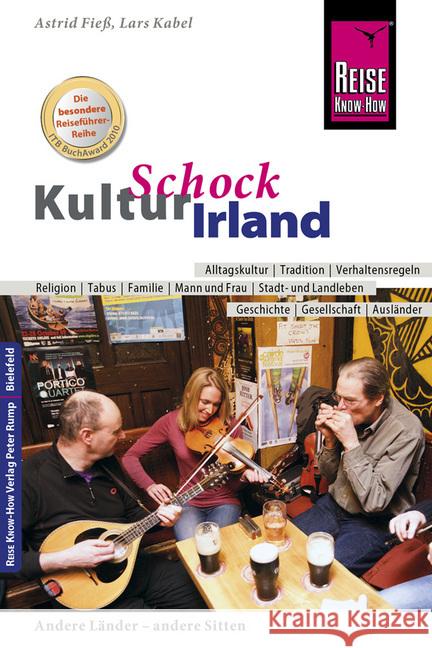 Reise Know-How KulturSchock Irland : Alltagskultur, Tradition, Verhaltensregeln, ... Fieß, Astrid; Kabel, Lars 9783831729449 Reise Know-How Verlag Peter Rump - książka