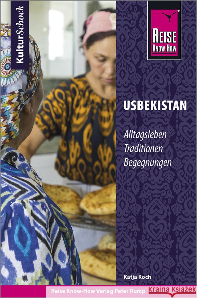 Reise Know-How KulturSchock Usbekistan : Alltagskultur, Traditionen, Begegnungen Koch, Katja 9783831733996 Reise Know-How Verlag Peter Rump - książka