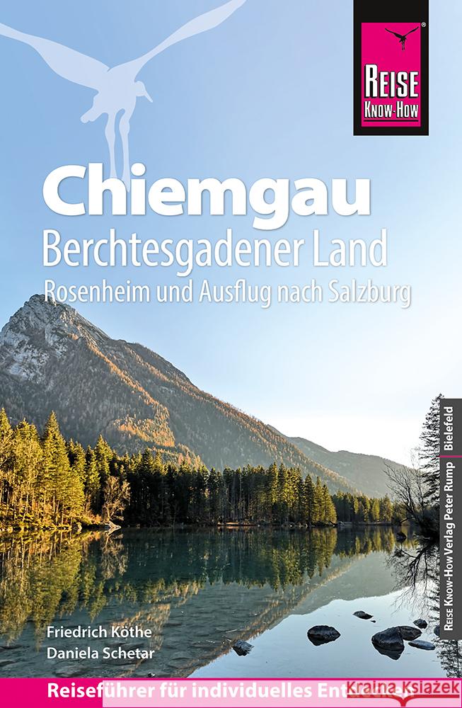 Reise Know-How Reiseführer Chiemgau, Berchtesgadener Land (mit Rosenheim und Ausflug nach Salzburg) Köthe, Friedrich, Schetar, Daniela 9783831734924 Reise Know-How Verlag Peter Rump - książka