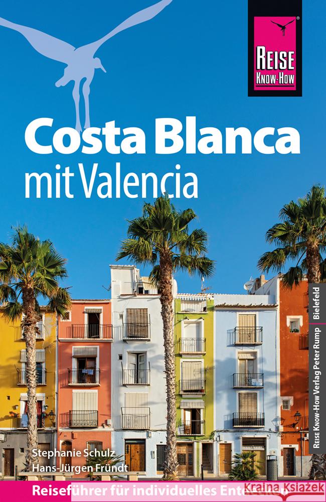 Reise Know-How Reiseführer Costa Blanca mit Valencia Fründt, Hans-Jürgen, Schulz, Stephanie 9783831739783 Reise Know-How Verlag Peter Rump - książka