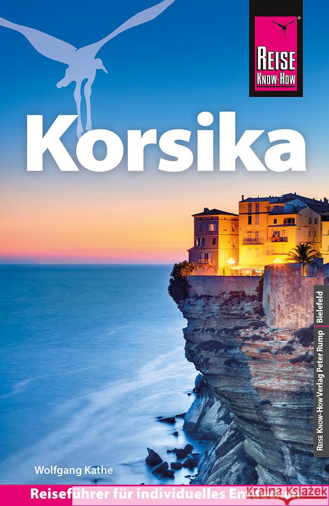 Reise Know-How Reiseführer Korsika Kathe, Wolfgang 9783831739295 Reise Know-How Verlag Peter Rump - książka