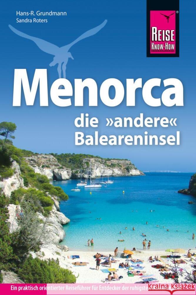 Reise Know-How Reiseführer Menorca, die andere Baleareninsel Grundmann, Hans-Rudolf, Roters, Sandra 9783896627742 Reise Know-How Verlag Grundmann - książka