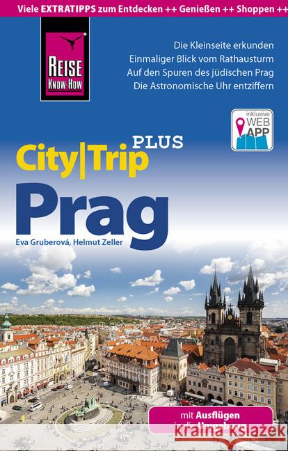 Reise Know-How Reiseführer Prag (CityTrip PLUS) : Reiseführer mit Ausflügen in die Umgebung, Stadtplan und kostenloser Web-App Gruberová, Eva; Zeller, Helmut 9783831728534 Reise Know-How Verlag Peter Rump - książka
