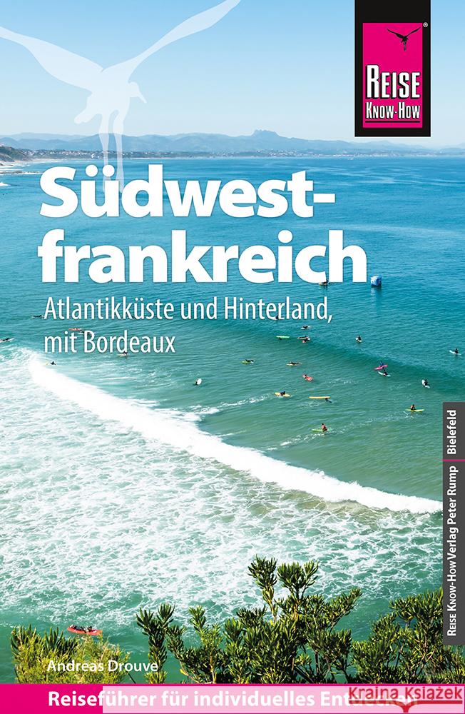 Reise Know-How Reiseführer Südwestfrankreich - Atlantikküste und Hinterland (mit Bordeaux) Drouve, Andreas 9783831734283 Reise Know-How Verlag Peter Rump - książka