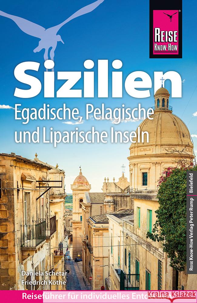 Reise Know-How Reiseführer Sizilien und Egadische, Pelagische & Liparische Inseln Köthe, Friedrich, Schetar, Daniela 9783831738540 Reise Know-How Verlag Peter Rump - książka