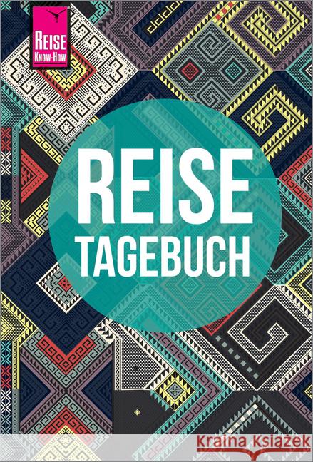 Reise Know-How Reisetagebuch (Muster der Welt) Feldmann, Franziska; Urban-Rump, Gunda 9783831731206 Reise Know-How Verlag Peter Rump - książka