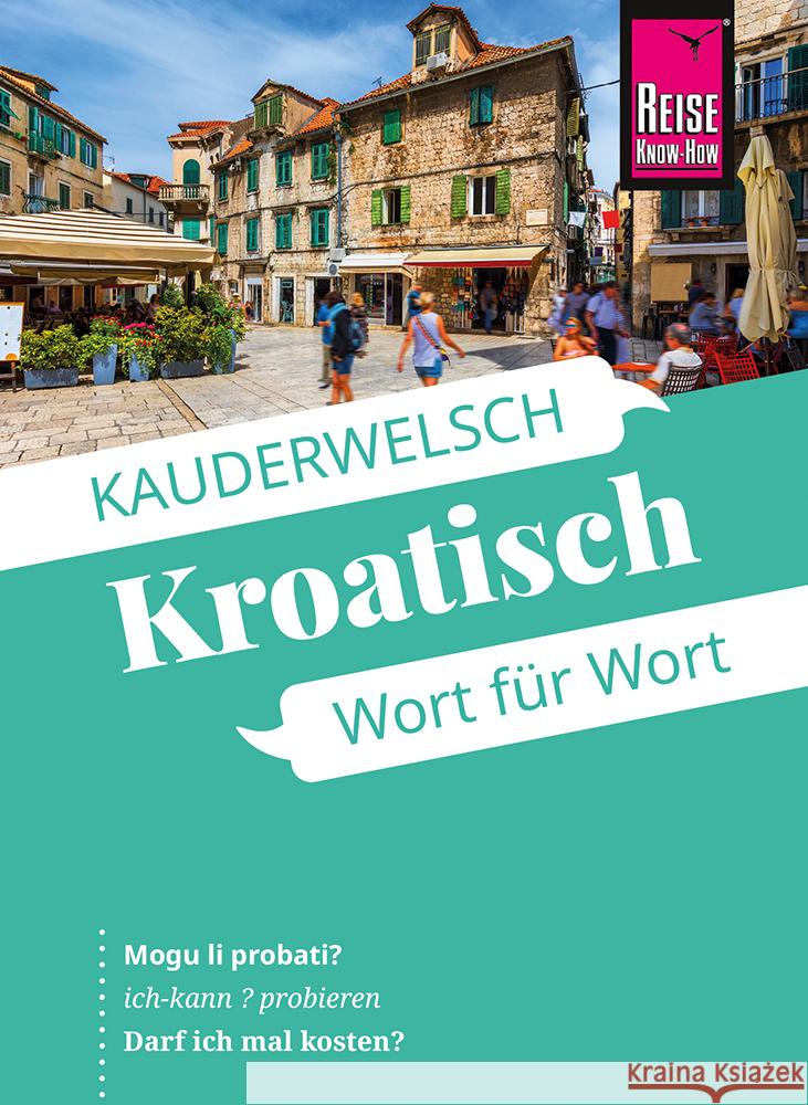 Reise Know-How Sprachführer Kroatisch - Wort für Wort Bingel, Markus 9783831765911 Reise Know-How Verlag Peter Rump - książka