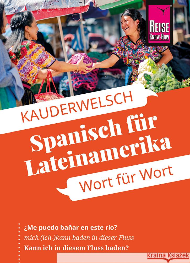 Reise Know-How Sprachführer Spanisch für Lateinamerika - Wort für Wort Celi-Kresling, Vicente 9783831765966 Reise Know-How Verlag Peter Rump - książka
