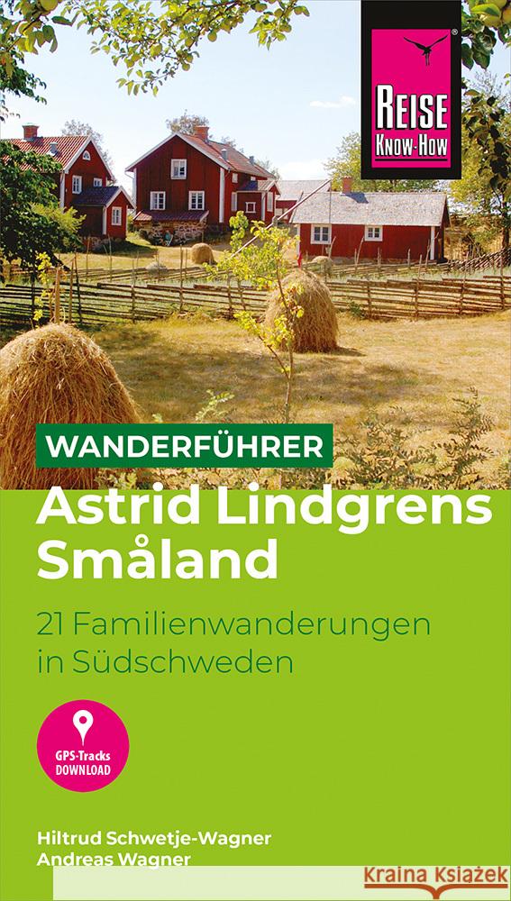 Reise Know-How Wanderführer Astrid Lindgrens Småland : 21 Familienwanderungen in Südschweden Schwetje-Wagner, Hiltrud, Wagner, Andreas 9783831733545 Reise Know-How Verlag Peter Rump - książka