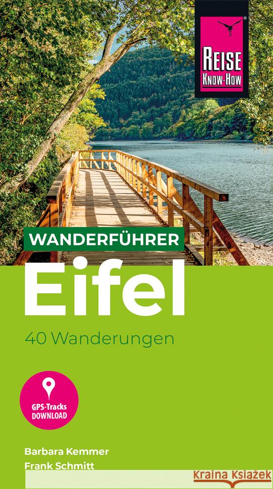 Reise Know-How Wanderführer Eifel : 40 Wanderungen, mit GPS-Tracks Kemmer, Barbara, Schmitt, Frank 9783831735563 Reise Know-How Verlag Peter Rump - książka