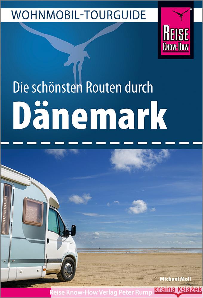 Reise Know-How Wohnmobil-Tourguide Dänemark Moll, Michael 9783831738878 Reise Know-How Verlag Peter Rump - książka
