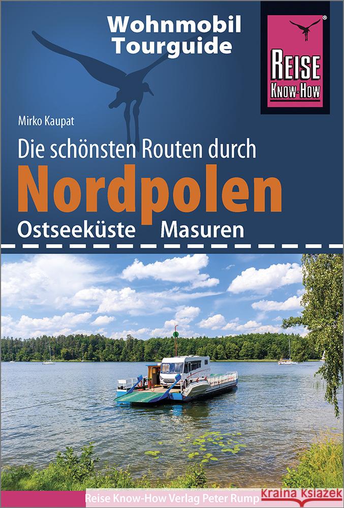 Reise Know-How Wohnmobil-Tourguide Nordpolen (Ostseeküste und Masuren) Kaupat, Mirko 9783831734870 Reise Know-How Verlag Peter Rump - książka