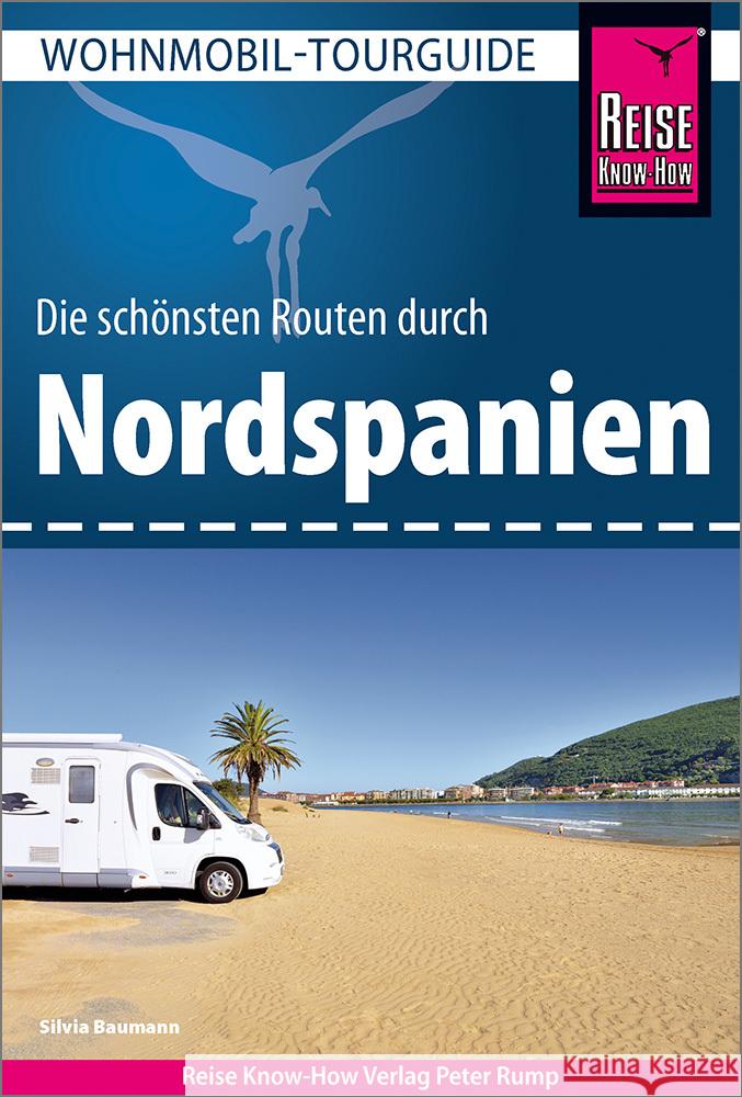 Reise Know-How Wohnmobil-Tourguide Nordspanien Baumann, Silvia 9783831736706 Reise Know-How Verlag Peter Rump - książka