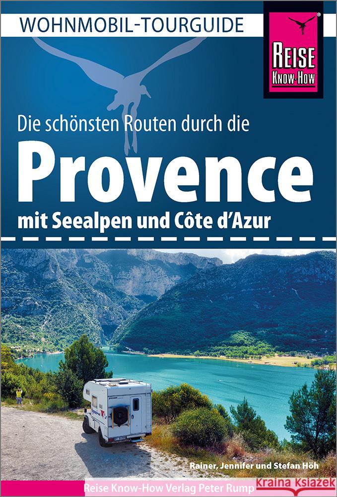 Reise Know-How Wohnmobil-Tourguide Provence mit Seealpen und Côte d'Azur Höh, Rainer, Höh, Jennifer, Höh, Stefan 9783831737925 Reise Know-How Verlag Peter Rump - książka