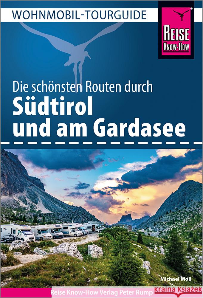 Reise Know-How Wohnmobil-Tourguide Südtirol mit Gardasee Moll, Michael 9783831737901 Reise Know-How Verlag Peter Rump - książka