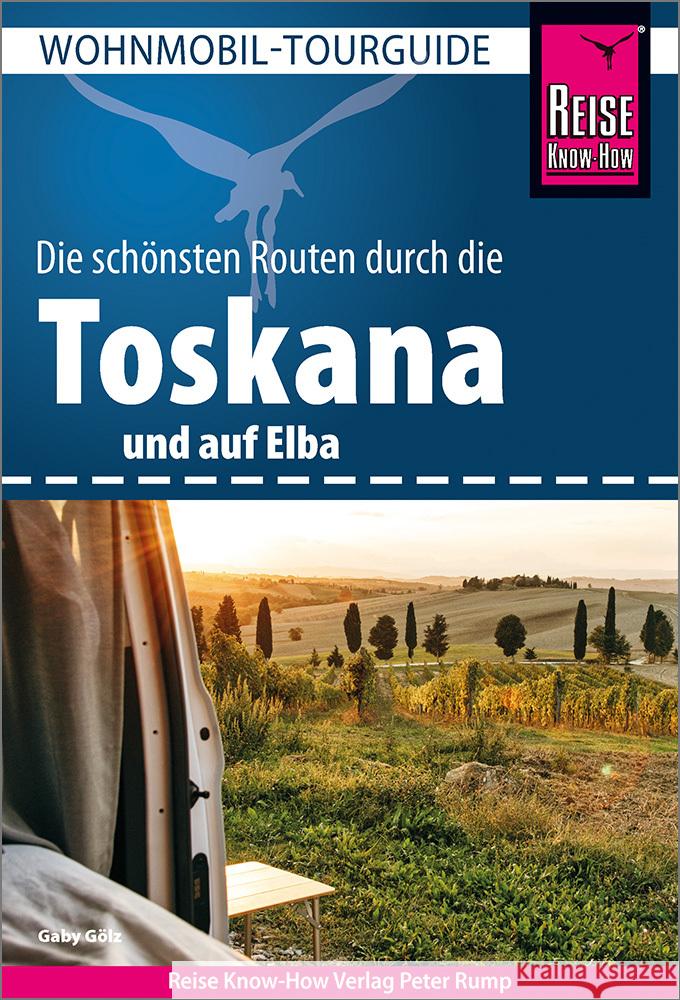 Reise Know-How Wohnmobil-Tourguide Toskana und Elba Gölz, Gaby 9783831736072 Reise Know-How Verlag Peter Rump - książka