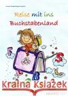 Reise mit ins Buchstabenland : Mein erstes Malbuch mit Buchstaben  9783844286045 epubli