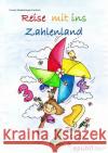 Reise mit ins Zahlenland Westenberger-Fandrich, Yvonne 9783844296686 epubli