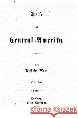 Reise Nach Central-Amerika Wilhelm Marr 9781534854734 Createspace Independent Publishing Platform - książka