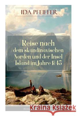 Reise nach dem skandinavischen Norden und der Insel Island im Jahre 1845. Ida Pfeiffer 9788027318650 e-artnow - książka