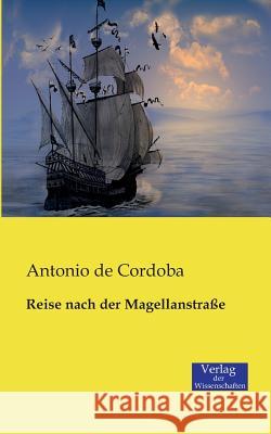 Reise nach der Magellanstraße Antonio De Cordoba 9783957002556 Vero Verlag - książka