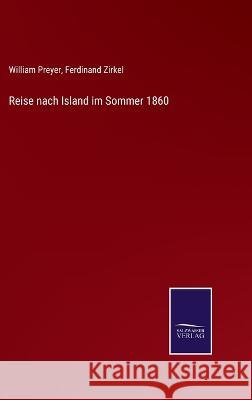 Reise nach Island im Sommer 1860 Ferdinand Zirkel William Preyer  9783375080853 Salzwasser-Verlag - książka