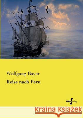 Reise nach Peru Wolfgang Bayer 9783737203784 Vero Verlag - książka