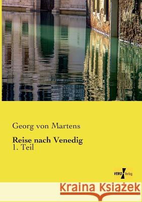 Reise nach Venedig: 1. Teil Georg Von Martens 9783957382450 Vero Verlag - książka