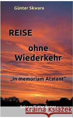 Reise ohne Wiederkehr: In memoriam Atalant Skwara, Günter 9783748183990 Books on Demand - książka