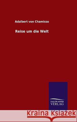 Reise um die Welt Adalbert Von Chamisso 9783846080184 Salzwasser-Verlag Gmbh - książka