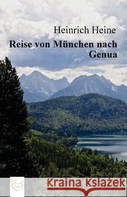 Reise von München nach Genua Heine, Heinrich 9781540505316 Createspace Independent Publishing Platform - książka