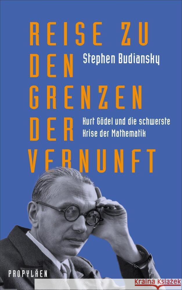 Reise zu den Grenzen der Vernunft Budiansky, Stephen 9783549100394 Propyläen - książka