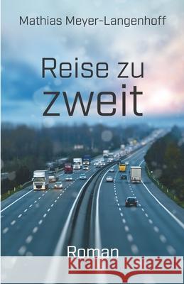 Reise zu zweit: Roman Meyer-Langenhoff, Mathias 9783960740520 Papierfresserchens MTM-Verlag - książka