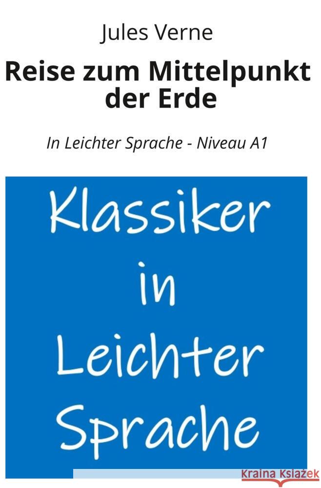 Reise zum Mittelpunkt der Erde: In Leichter Sprache - Niveau A1 Verne, Jules 9783819449932 adlima GmbH - książka
